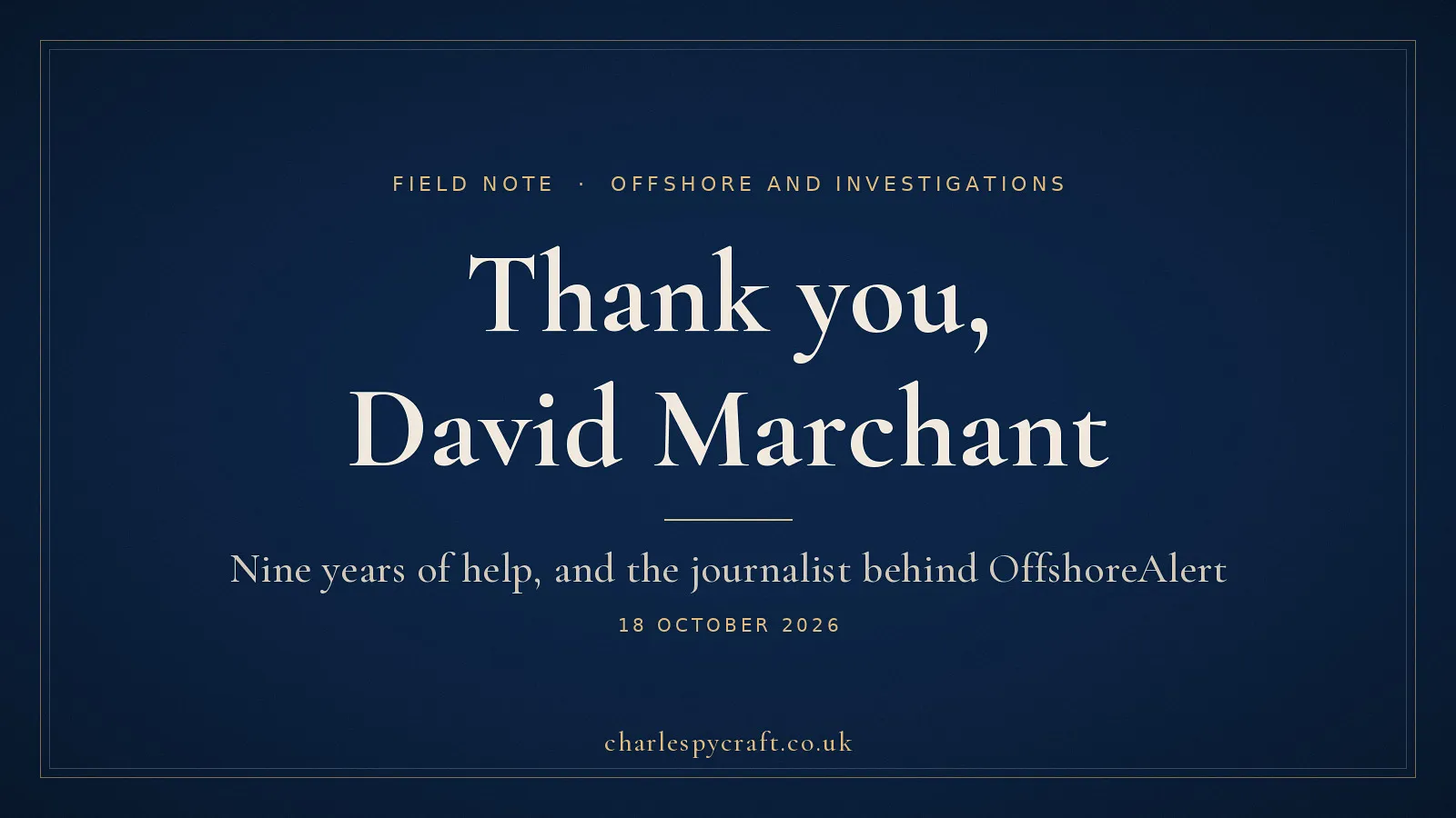 Cover image for the thank-you to David Marchant of OffshoreAlert